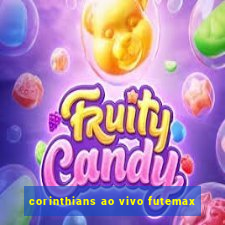 corinthians ao vivo futemax